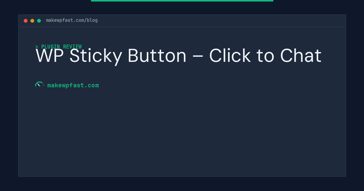 WP Sticky Button – Click to Chat - MakeWPFast