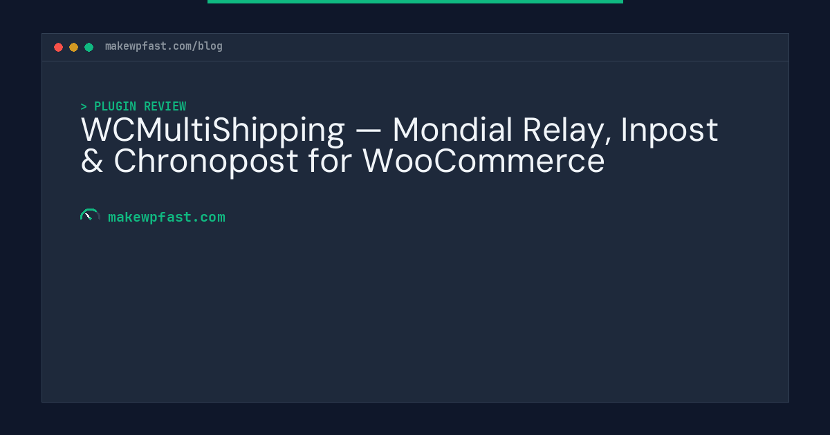 WCMultiShipping — Mondial Relay, Inpost & Chronopost for WooCommerce - MakeWPFast