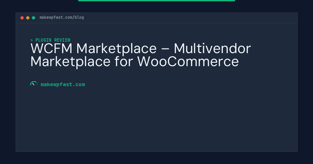 WCFM Marketplace – Multivendor Marketplace for WooCommerce - MakeWPFast