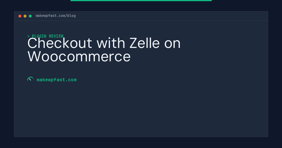 Checkout with Zelle on Woocommerce - MakeWPFast