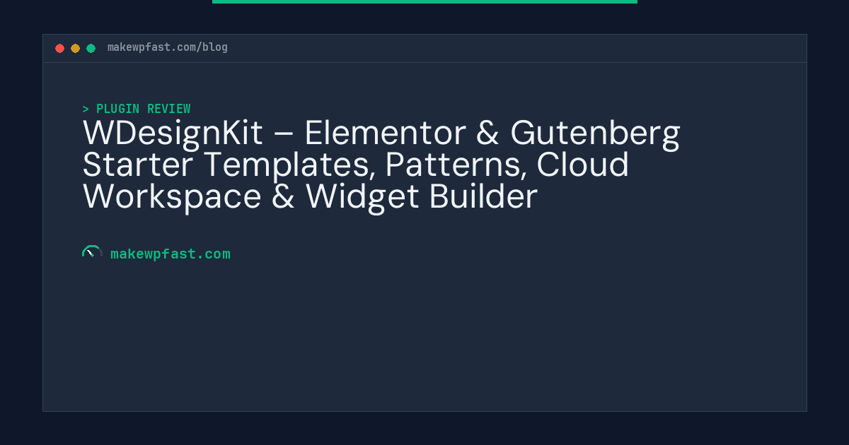 WDesignKit – Elementor & Gutenberg Starter Templates, Patterns, Cloud Workspace & Widget Builder - MakeWPFast