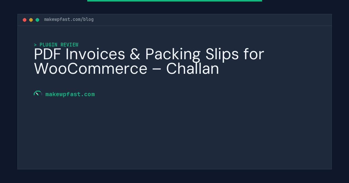 PDF Invoices & Packing Slips for WooCommerce – Challan - MakeWPFast