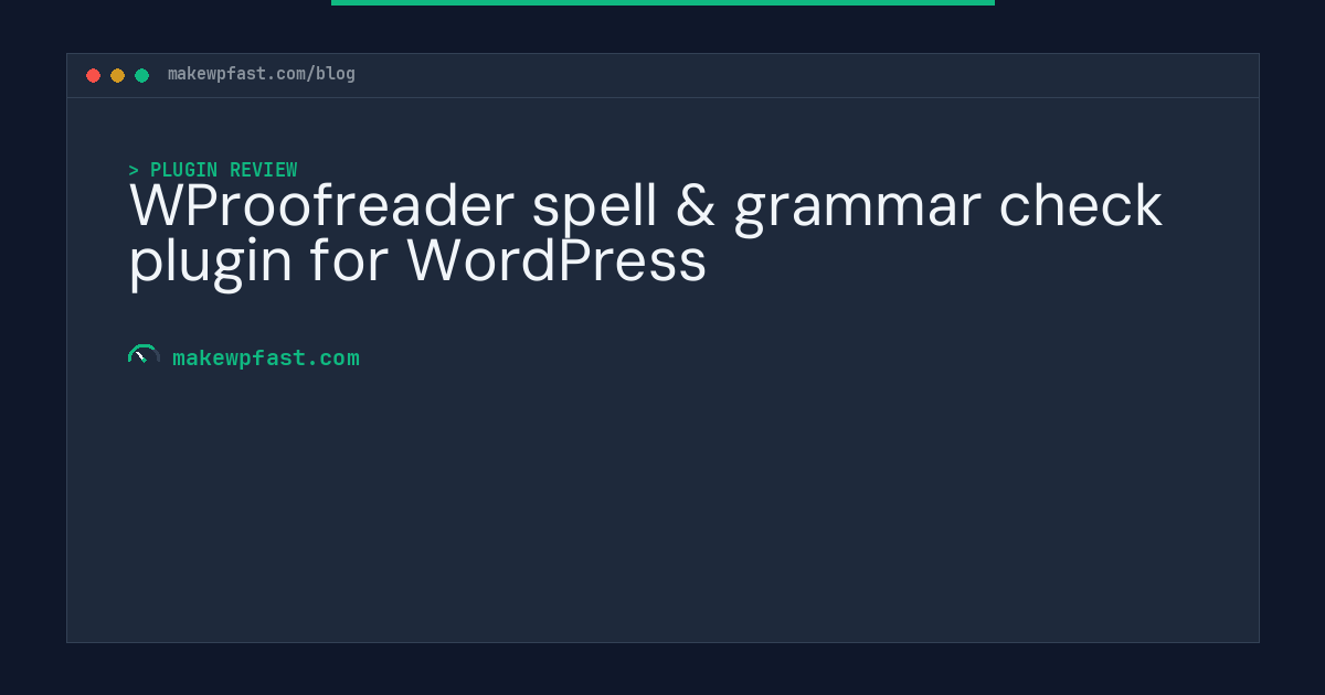 WProofreader spell & grammar check plugin for WordPress - MakeWPFast