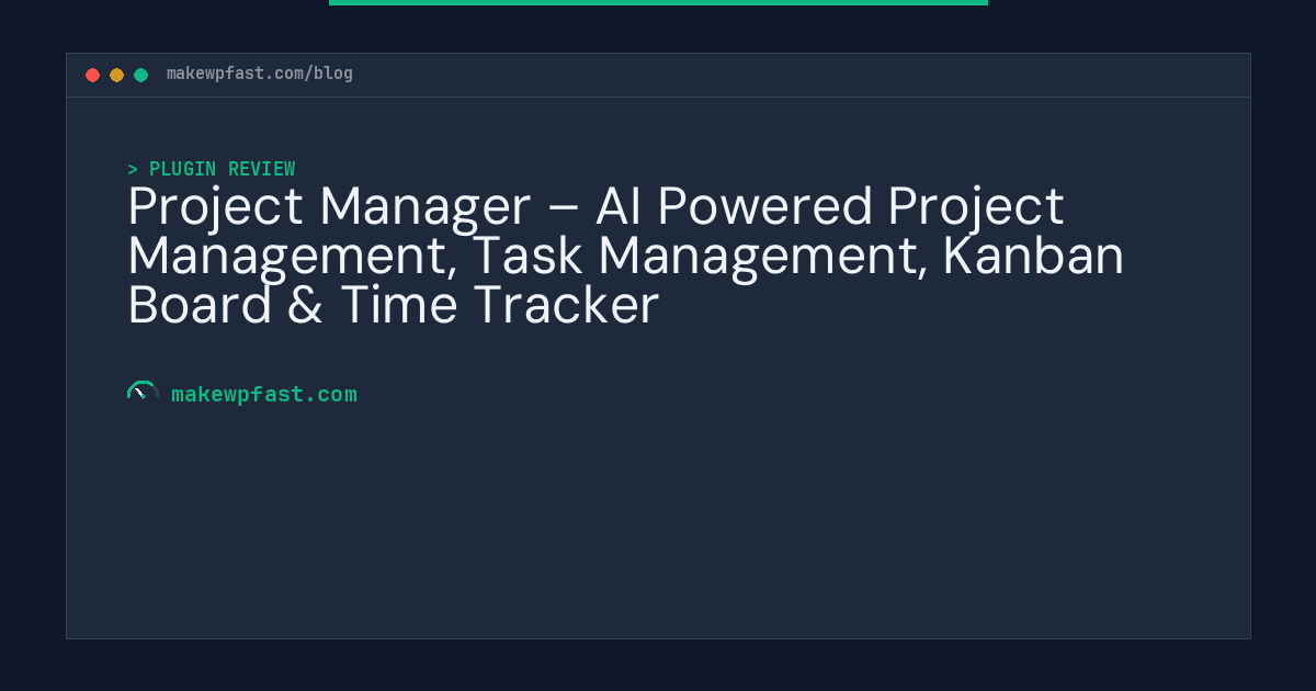 Project Manager – AI Powered Project Management, Task Management, Kanban Board & Time Tracker - MakeWPFast