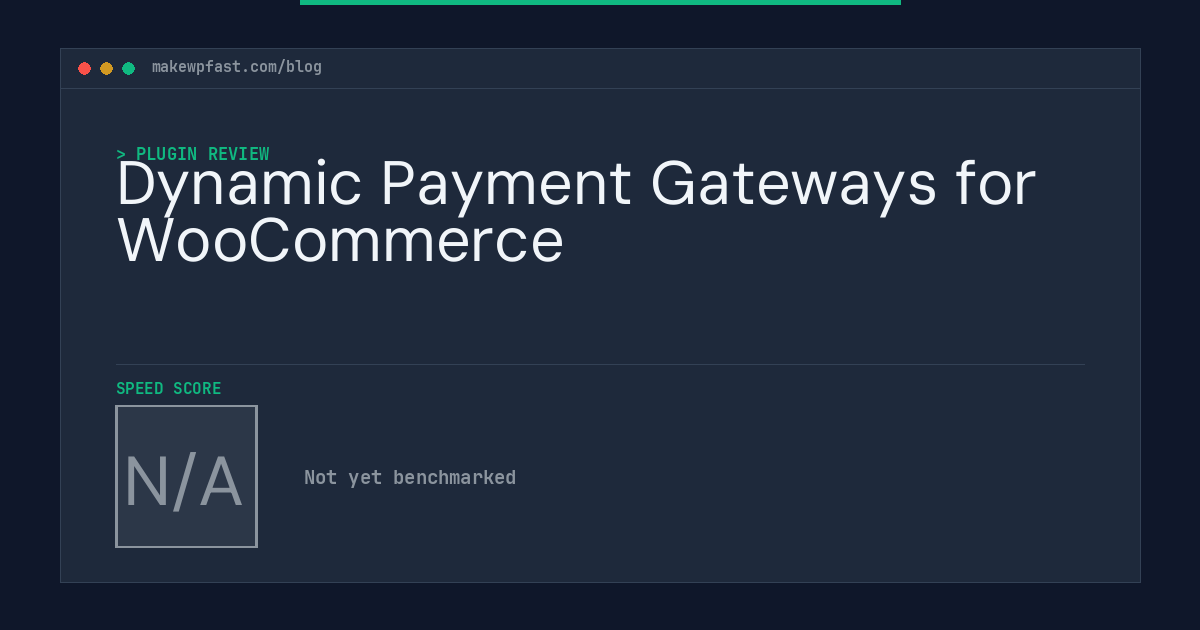 Dynamic Payment Gateways for WooCommerce - MakeWPFast