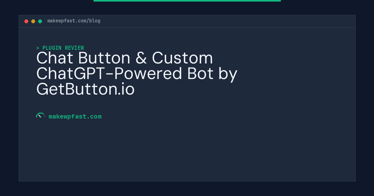 Chat Button & Custom ChatGPT-Powered Bot by GetButton.io - MakeWPFast