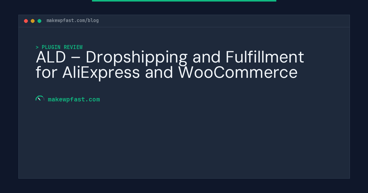 ALD – Dropshipping and Fulfillment for AliExpress and WooCommerce - MakeWPFast