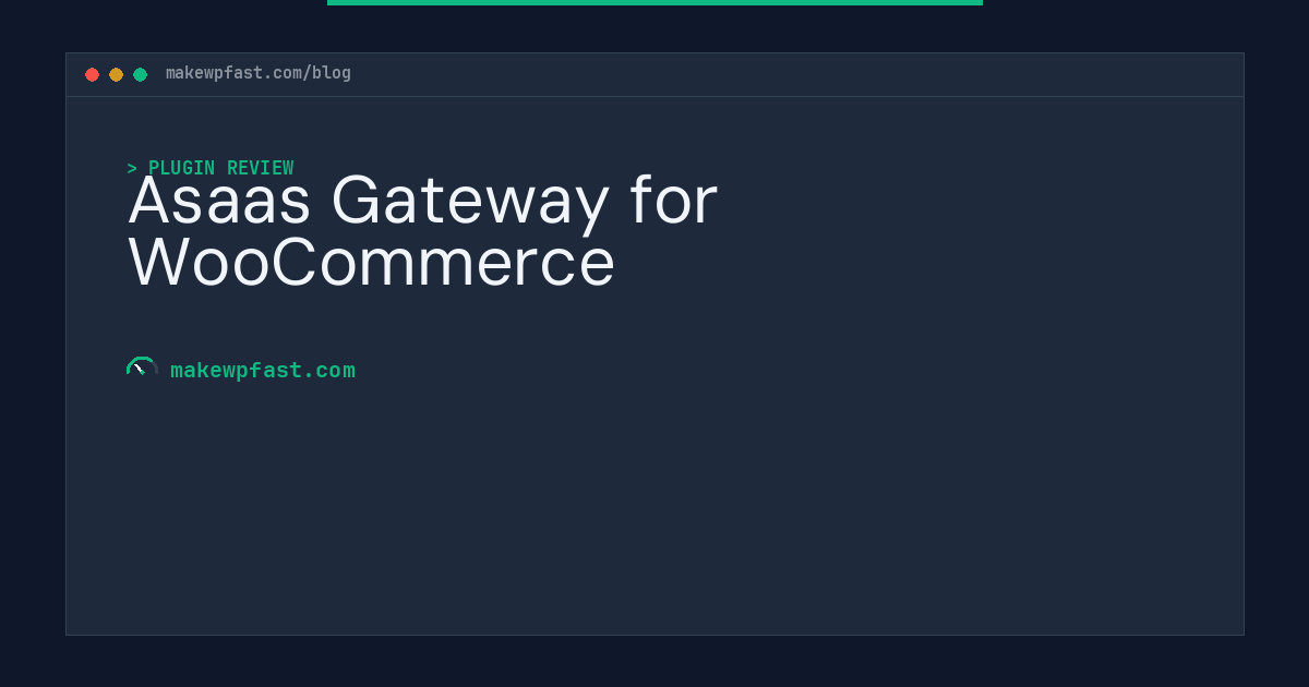 Asaas Gateway for WooCommerce - MakeWPFast