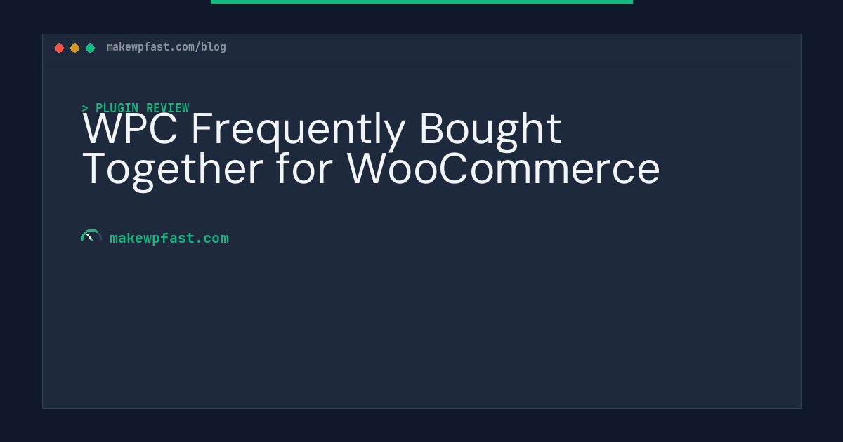 WPC Frequently Bought Together for WooCommerce - MakeWPFast