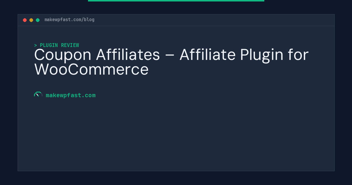 Coupon Affiliates – Affiliate Plugin for WooCommerce - MakeWPFast