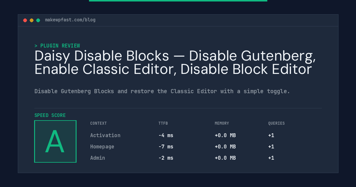 Daisy Disable Blocks — Disable Gutenberg, Enable Classic Editor, Disable Block Editor - MakeWPFast