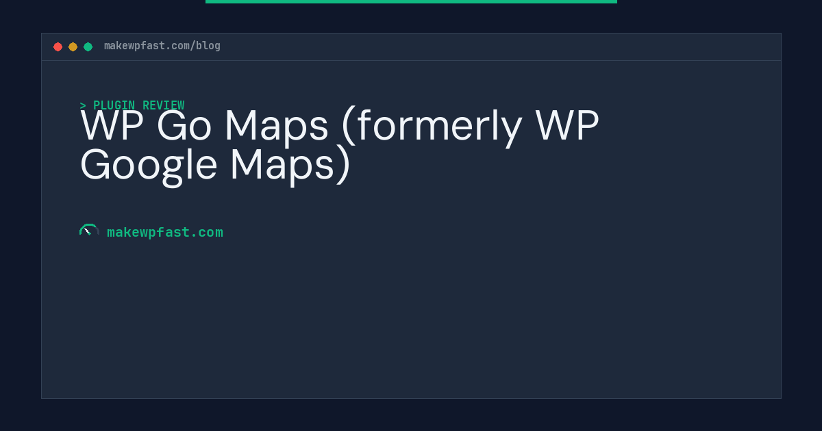 WP Go Maps (formerly WP Google Maps) - MakeWPFast