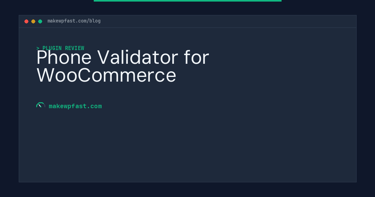 Phone Validator for WooCommerce - MakeWPFast