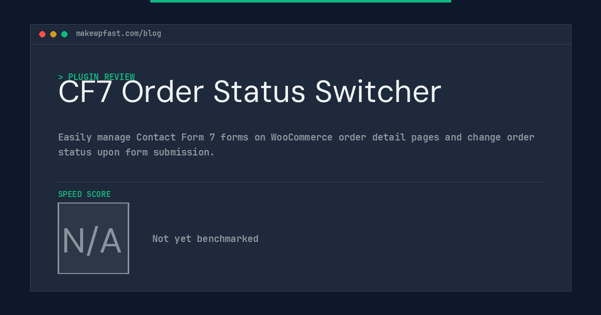 CF7 Order Status Switcher - MakeWPFast