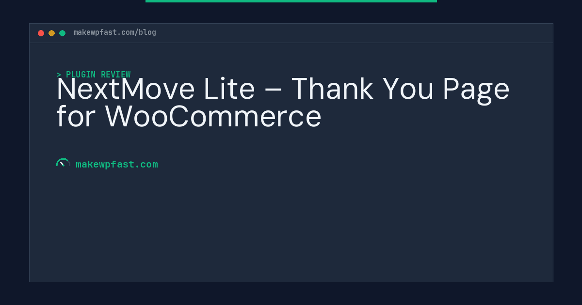 NextMove Lite – Thank You Page for WooCommerce - MakeWPFast