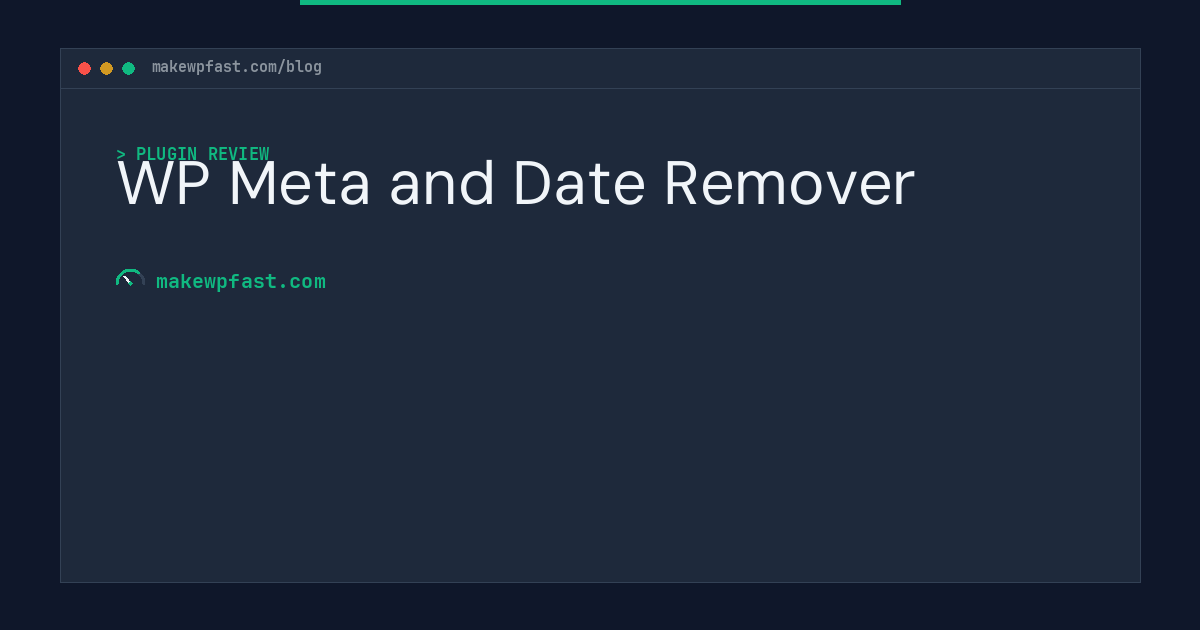 WP Meta and Date Remover - MakeWPFast