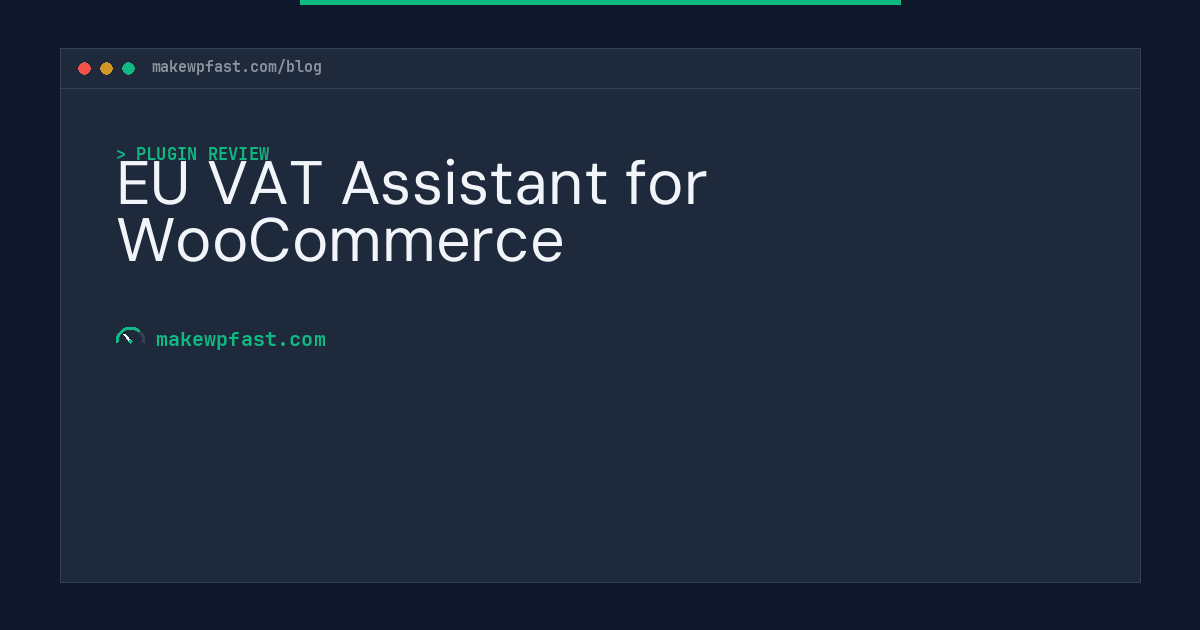 EU VAT Assistant for WooCommerce - MakeWPFast