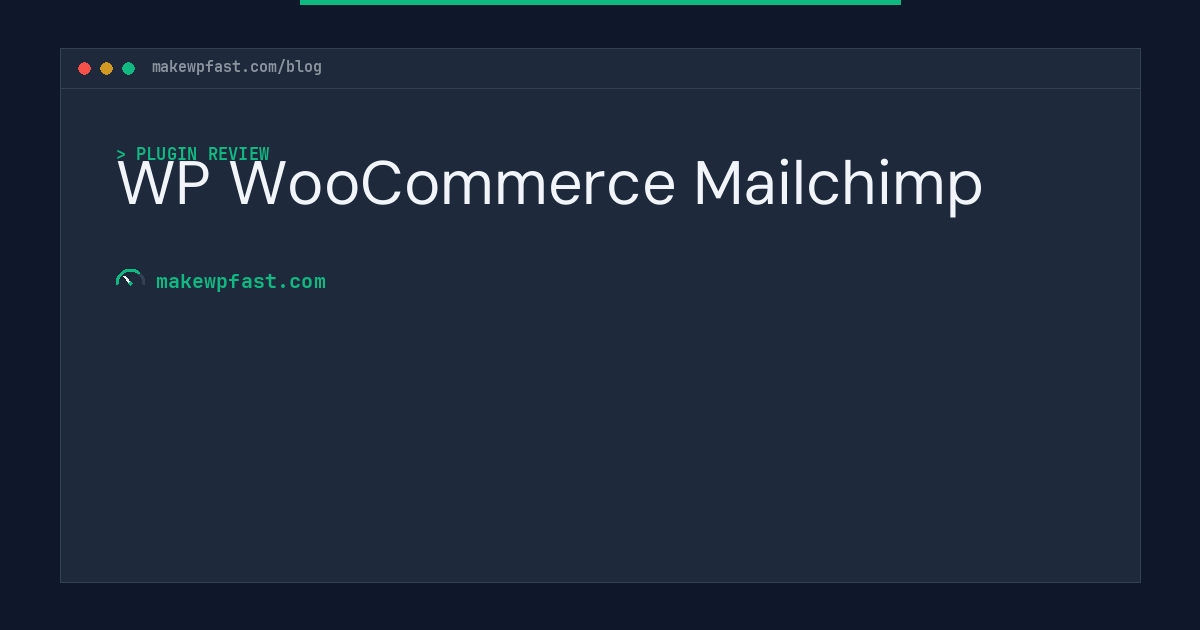 WP WooCommerce Mailchimp - MakeWPFast