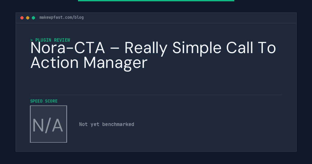 Nora-CTA – Really Simple Call To Action Manager - MakeWPFast