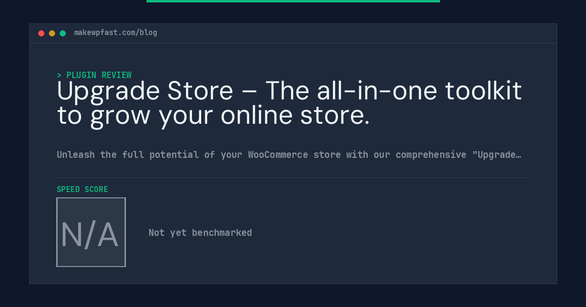 Upgrade Store – The all-in-one toolkit to grow your online store. - MakeWPFast