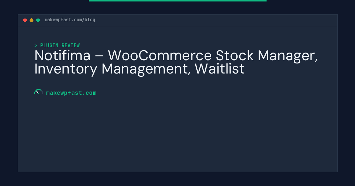 Notifima – WooCommerce Stock Manager, Inventory Management, Waitlist - MakeWPFast