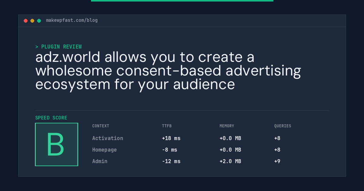 adz.world allows you to create a wholesome consent-based advertising ecosystem for your audience - MakeWPFast