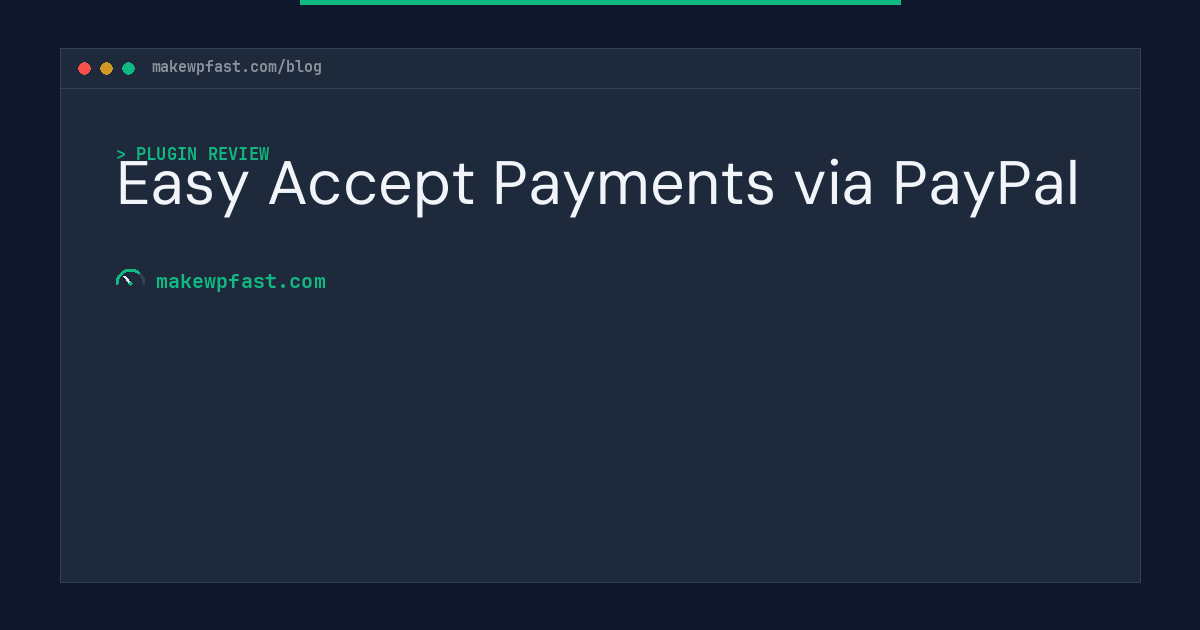 Easy Accept Payments via PayPal - MakeWPFast