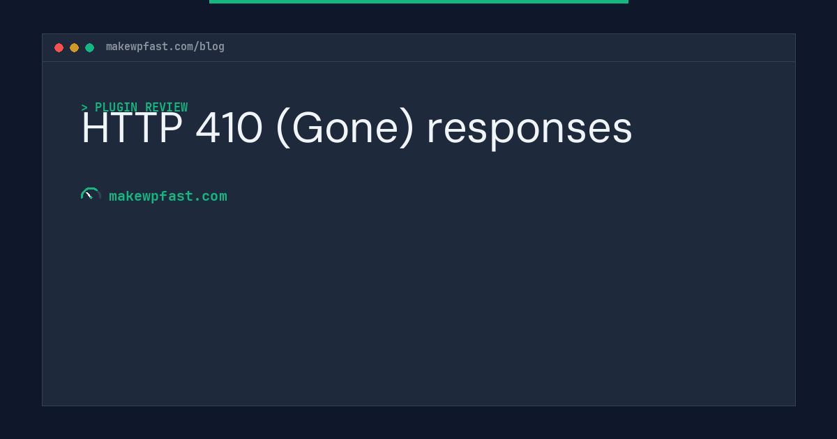 HTTP 410 (Gone) responses - MakeWPFast