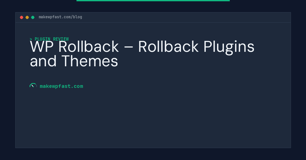 WP Rollback – Rollback Plugins and Themes - MakeWPFast