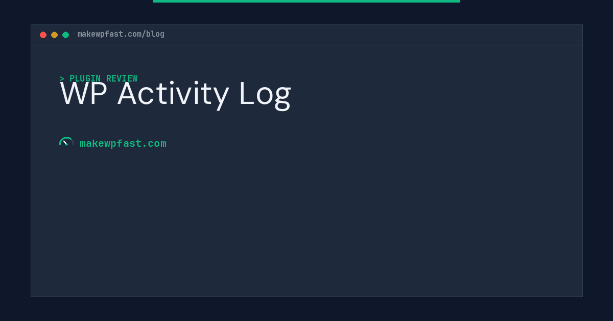 WP Activity Log - MakeWPFast