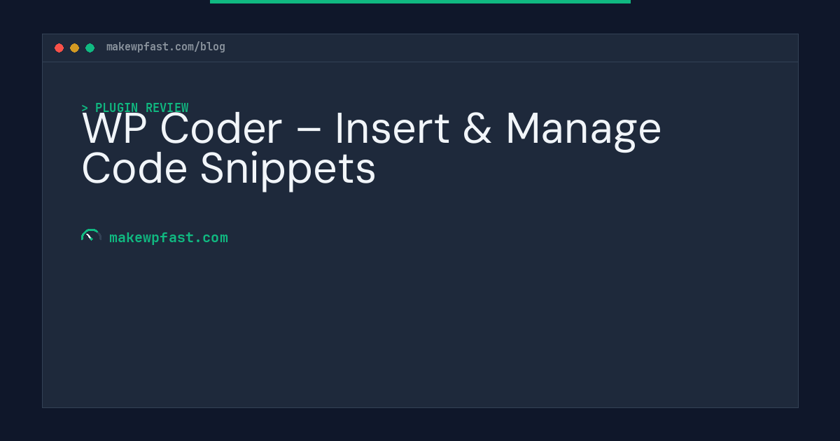 WP Coder – Insert & Manage Code Snippets - MakeWPFast