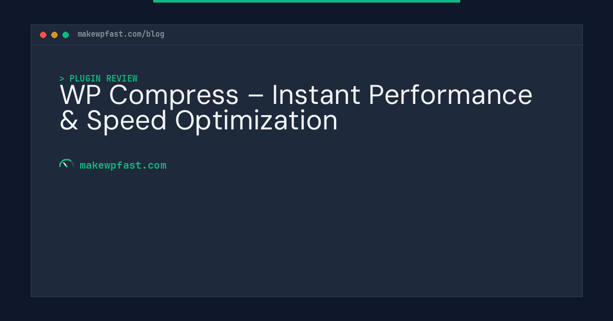 WP Compress – Instant Performance & Speed Optimization - MakeWPFast