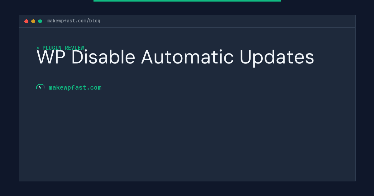 WP Disable Automatic Updates - MakeWPFast