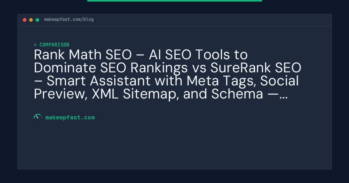 Rank Math SEO – AI SEO Tools to Dominate SEO Rankings vs SureRank SEO – Smart Assistant with Meta Tags, Social Preview, XML Sitemap, and Schema — Performance Comparison - MakeWPFast