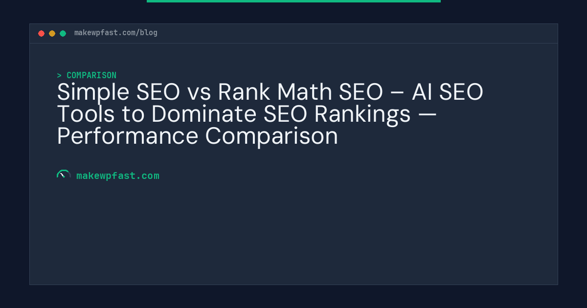 Simple SEO vs Rank Math SEO – AI SEO Tools to Dominate SEO Rankings — Performance Comparison - MakeWPFast