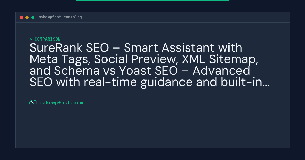 SureRank SEO – Smart Assistant with Meta Tags, Social Preview, XML Sitemap, and Schema vs Yoast SEO – Advanced SEO with real-time guidance and built-in AI — Performance Comparison - MakeWPFast
