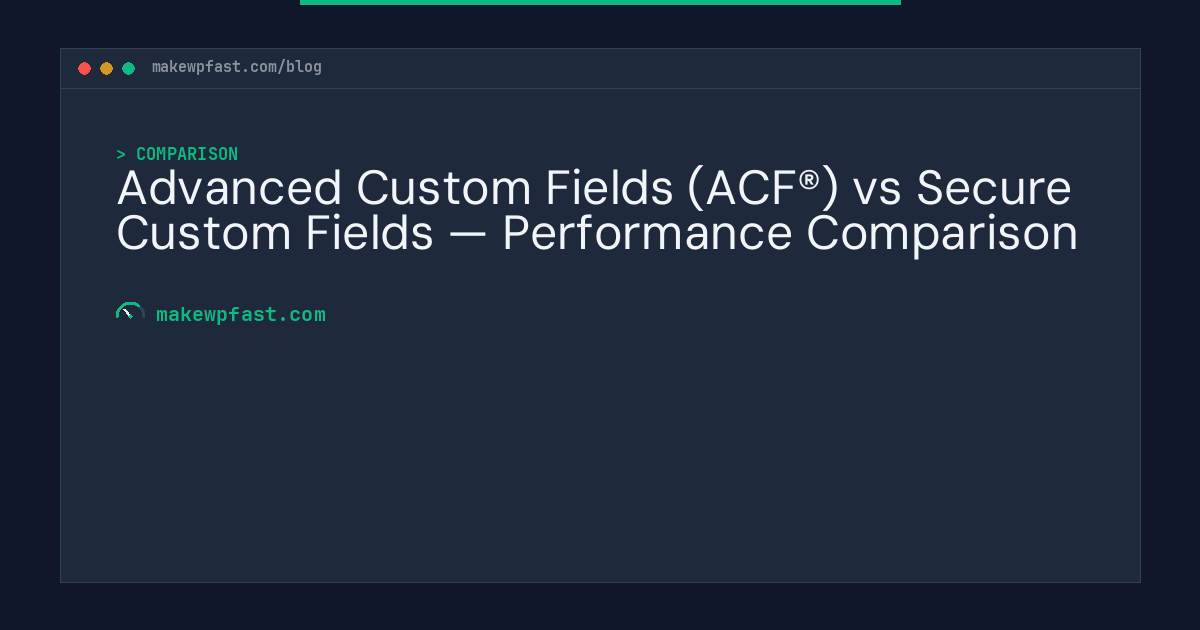 Advanced Custom Fields (ACF®) vs Secure Custom Fields — Performance Comparison - MakeWPFast