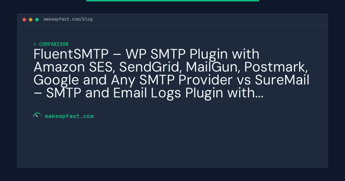 FluentSMTP – WP SMTP Plugin with Amazon SES, SendGrid, MailGun, Postmark, Google and Any SMTP Provider vs SureMail – SMTP and Email Logs Plugin with Amazon SES, Postmark, and Other Providers — Performance Comparison - MakeWPFast