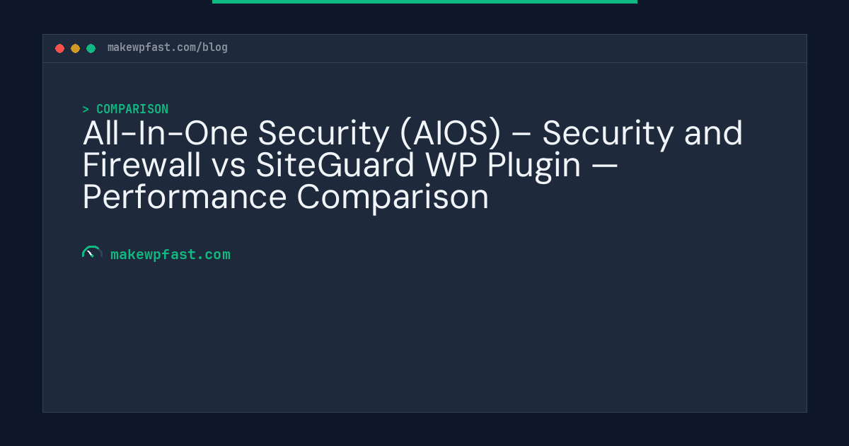 All-In-One Security (AIOS) – Security and Firewall vs SiteGuard WP Plugin — Performance Comparison - MakeWPFast