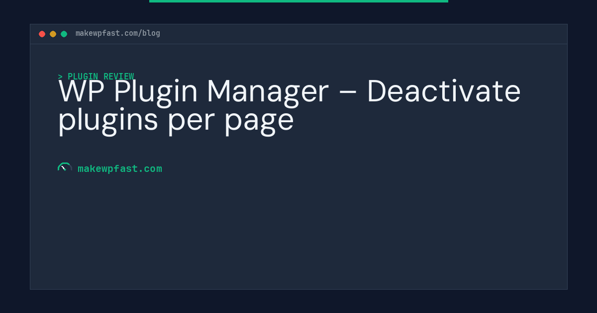 WP Plugin Manager – Deactivate plugins per page - MakeWPFast
