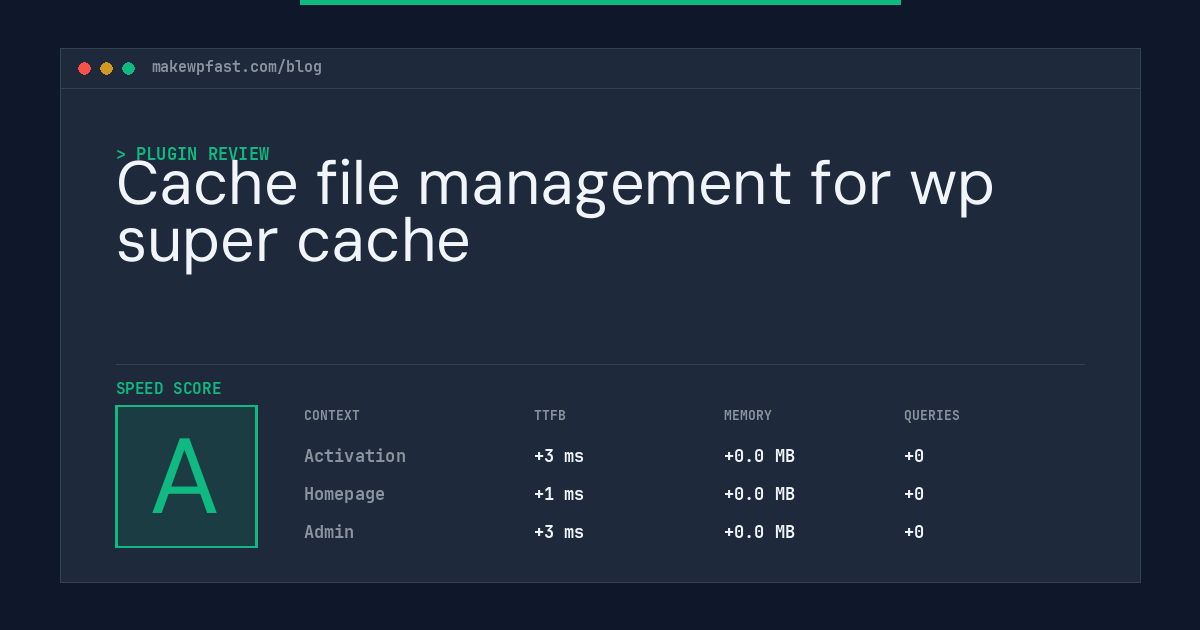 Cache file management for wp super cache - MakeWPFast