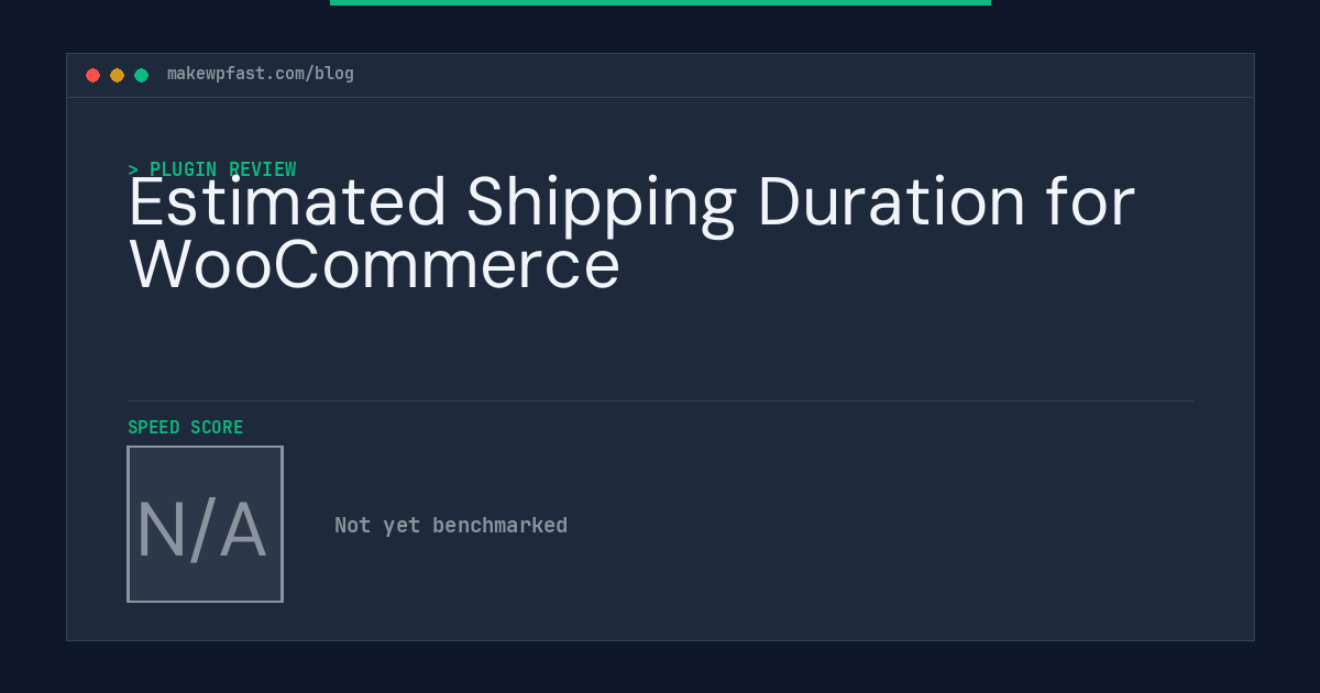 Estimated Shipping Duration for WooCommerce - MakeWPFast