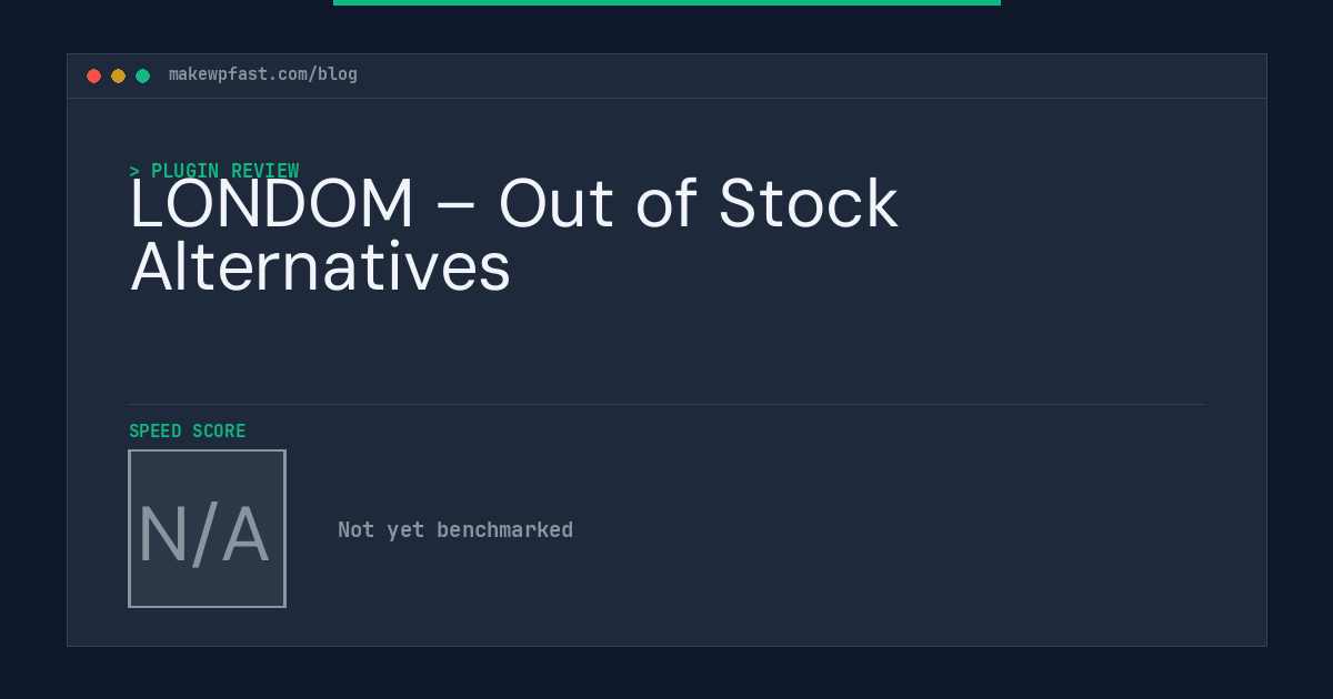 LONDOM – Out of Stock Alternatives - MakeWPFast