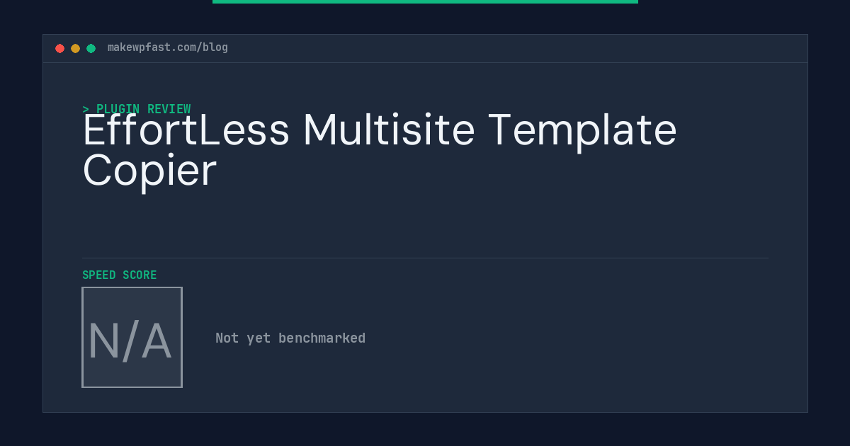 EffortLess Multisite Template Copier - MakeWPFast