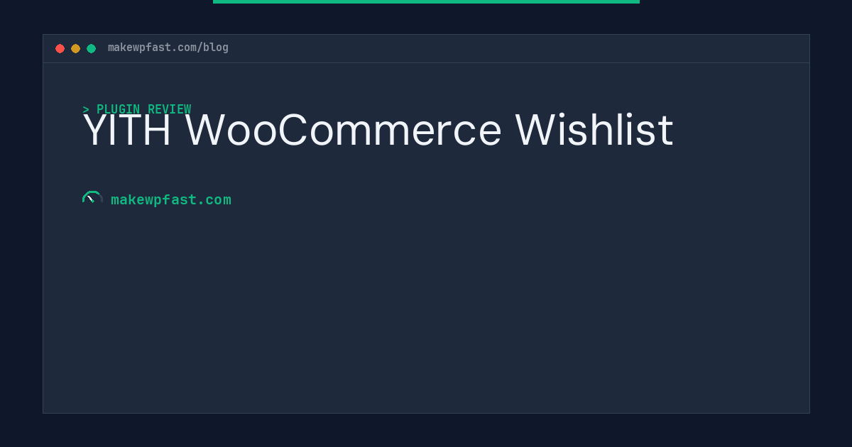 YITH WooCommerce Wishlist - MakeWPFast