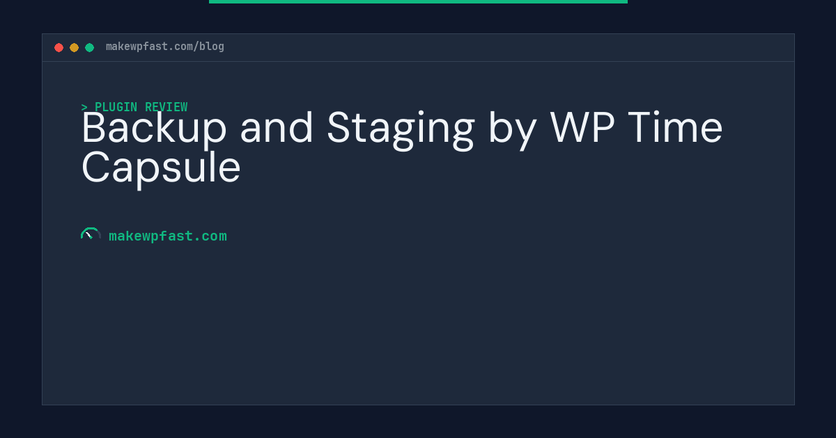 Backup and Staging by WP Time Capsule - MakeWPFast