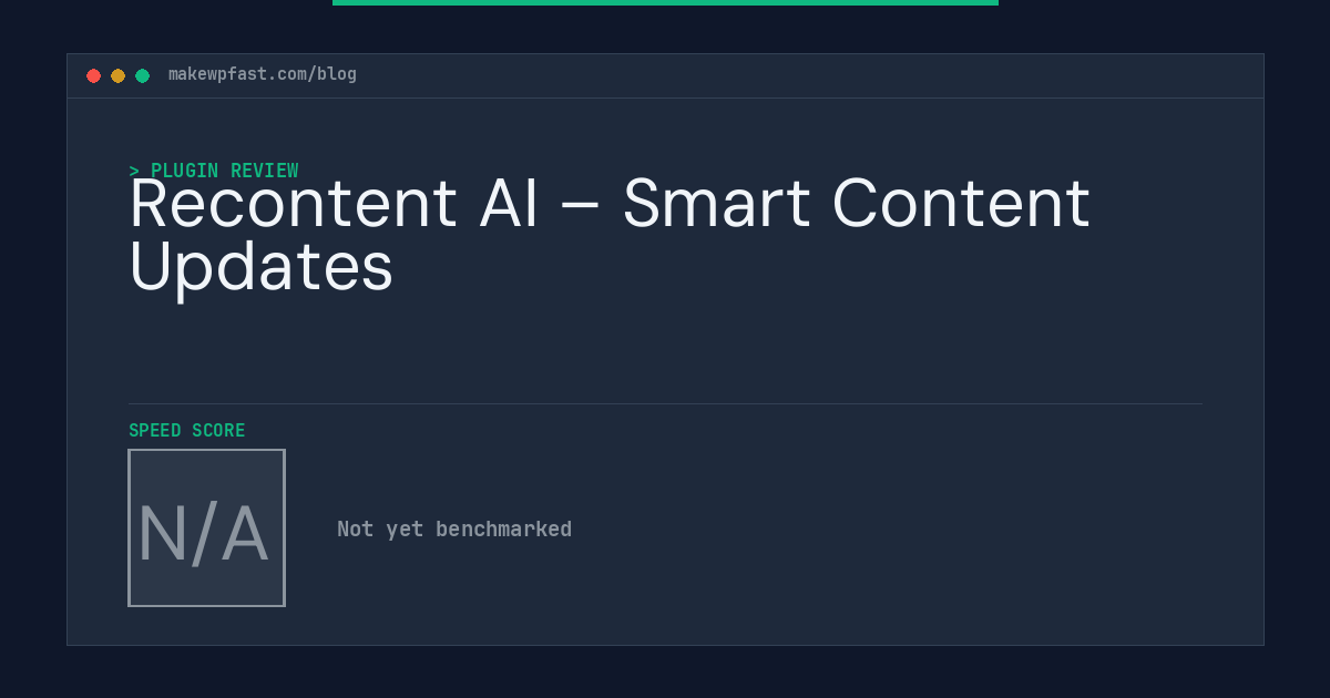 Recontent AI – Smart Content Updates - MakeWPFast