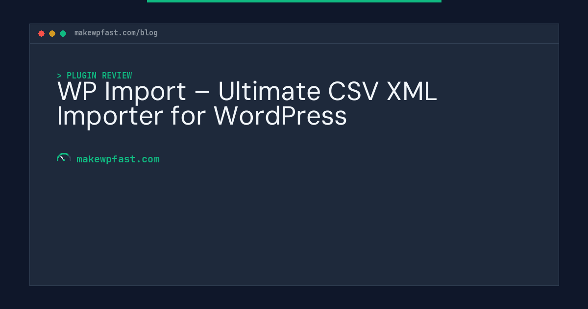 WP Import – Ultimate CSV XML Importer for WordPress - MakeWPFast
