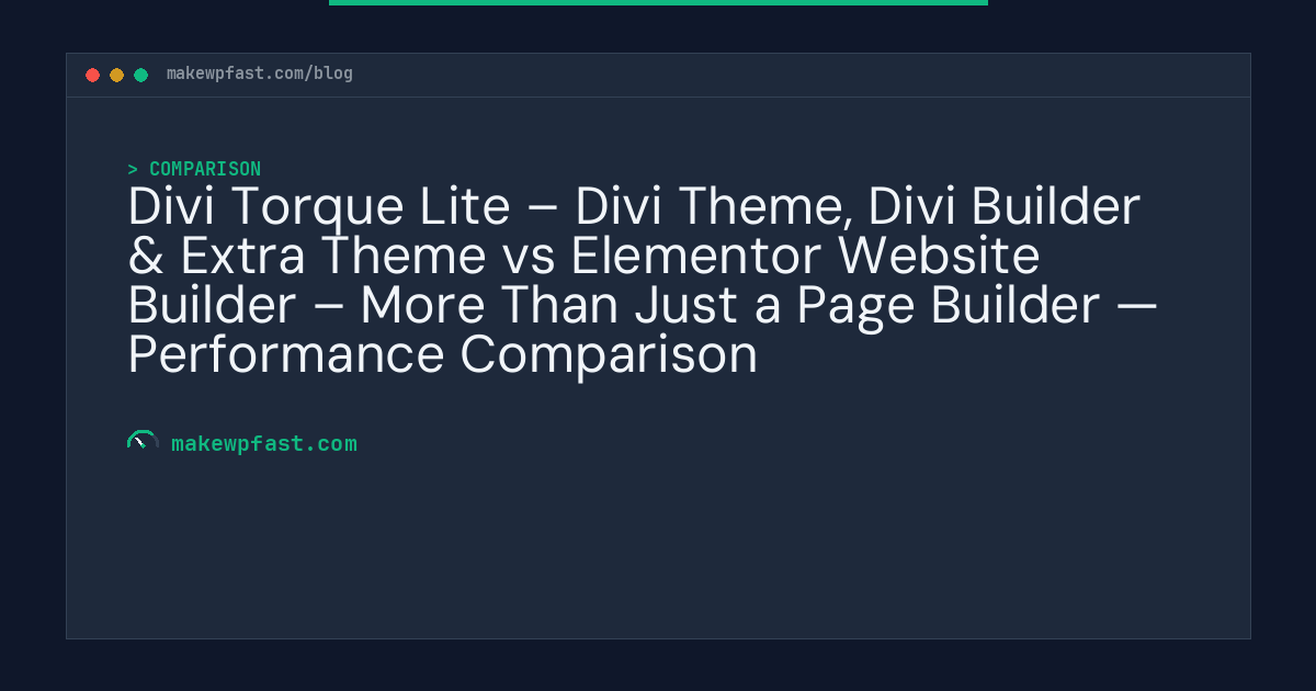 Divi Torque Lite – Divi Theme, Divi Builder & Extra Theme vs Elementor Website Builder – More Than Just a Page Builder — Performance Comparison - MakeWPFast