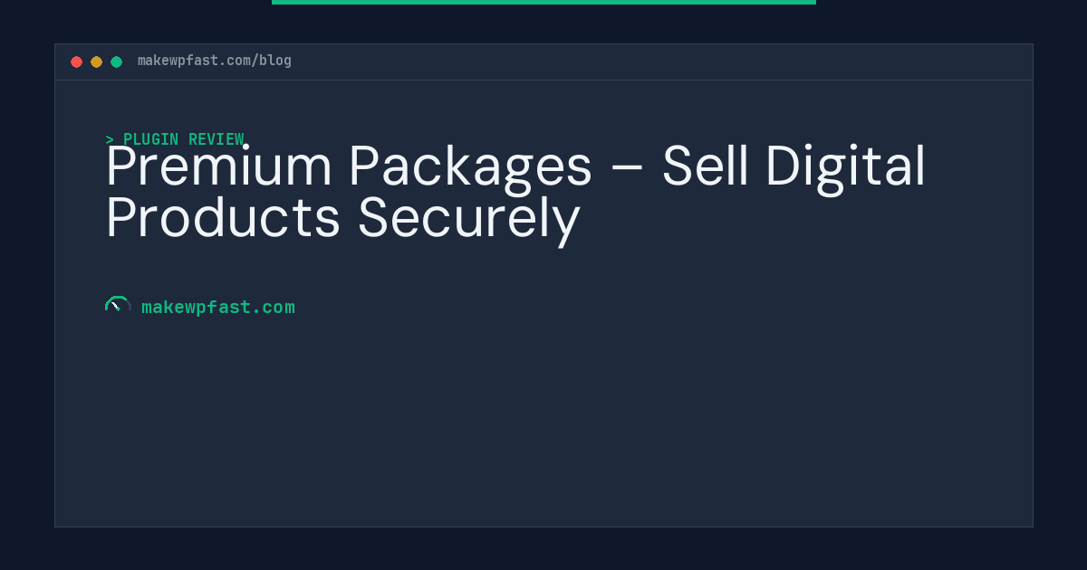Premium Packages – Sell Digital Products Securely - MakeWPFast